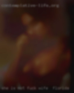 She is not vulgar,  fuck wife in Florida  or too kinky.