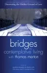 Bridges to Contemplative Living with Thomas Merton