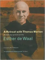 A Retreat with Thomas Merton