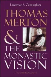 Thomas Merton & The Monastic Vision