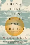 Things That Join Sea And The Sky - Field Notes on Living