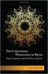 The Unbearable Wholeness of Being: God, Evolution, and the Power of Love