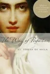The Way of Perfection- St. Teresa of Avila