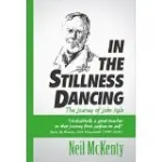 In The Stillness Dancing - The Journey of John Main