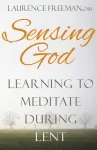 Sensing God - Laurence Freeman