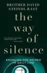 The Way of Silence - Brother David Steindl-Rast