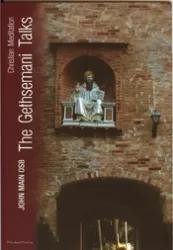 The Gesthemani Talks, Christian Meditation, by John Main