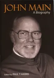 John Main - A Biography
