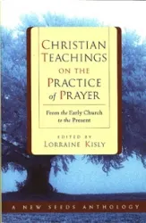 Christian Teachings on the Practice of Prayer
