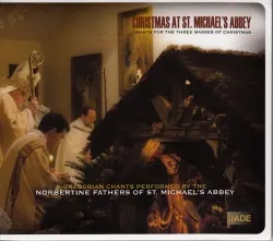 Christmas at St. Michael's Abbey - Chants for the Three Masses of Christmas