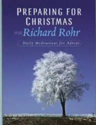 Preparing for Christmas with Richard Rohr