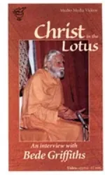 Bede Griffiths: Christ in the Lotus