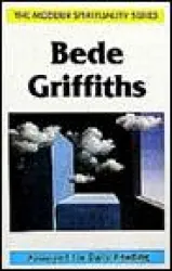 Bede Griffiths: The Modern Spirituality Series