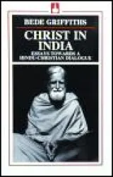 Bede Griffiths: Christ in India