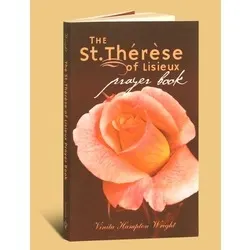 The St. Thï¿½rï¿½se of Lisieux Prayer Book