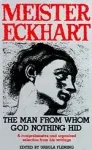 Meister Eckhart- The Man Whom God Northing Hid