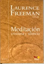 Meditación cristiana y silencio, ( The Selfless Self) Laurence Freeman O.S.B.