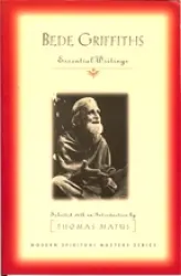Bede Griffiths:  Essential Writings