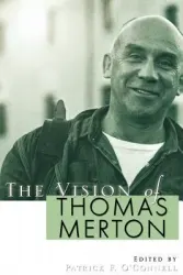 Spirituality, Thomas Merton, Thomas Merton;s Vision