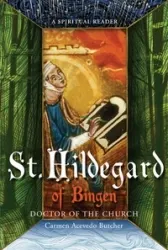 A Spiritual Reader: St. Hildegard of Bingen (See Product Page to read an excerpt)