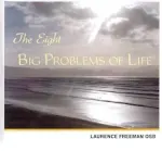 The Eight Big Problems of Life- New Laurence Freeman