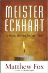Meister Eckhart -   A Mystic Warrior for Our Time