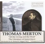 Thomas Merton - 'All the Living and The Dead': The Literature of James Joyce - CD set