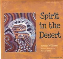 Spirit In The Desert- Rowan Williams - Archbishop of Canterbury