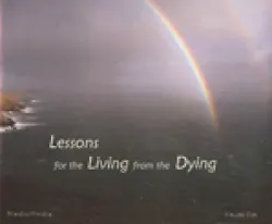 Lesson for the Living from the Dying