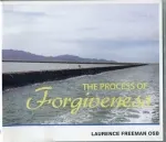 The Process of Forgiveness - New Laurence Freeman